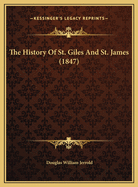 The History of St. Giles and St. James (1847)