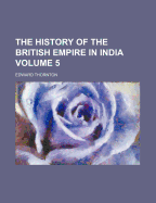 The History of the British Empire in India; Volume 5