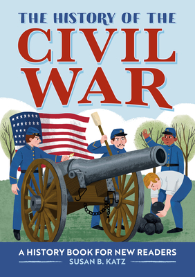 The History of the Civil War: A History Book for New Readers - Katz, Susan B