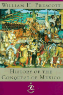 The History of the Conquest of Mexico