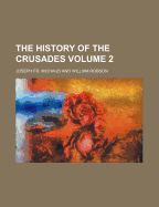 The History of the Crusades; Volume 2