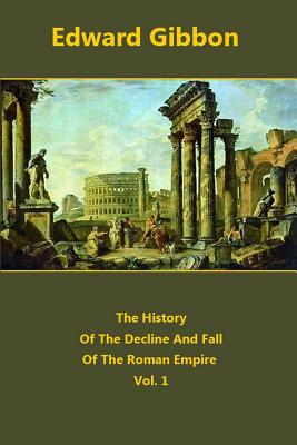 The History Of The Decline And Fall Of The Roman Empire volume 1 - Gibbon, Edward