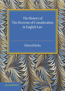 The History of the Doctrine of Consideration in English Law