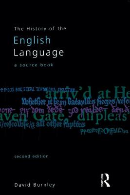 The History of the English Language: A Sourcebook - Burnley, David