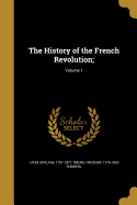 The History of the French Revolution; Volume 1