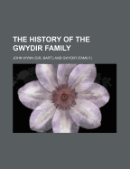 The History of the Gwydir Family