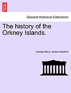 The History of the Orkney Islands. the Second Edition