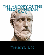 The History Of The Peloponnesian War