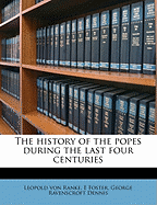 The history of the popes during the last four centuries