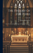 The History Of The Popes: From The Foundation Of The See Of Rome To The Present Time; Volume II