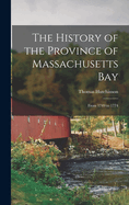 The History of the Province of Massachusetts Bay: From 1749 to 1774