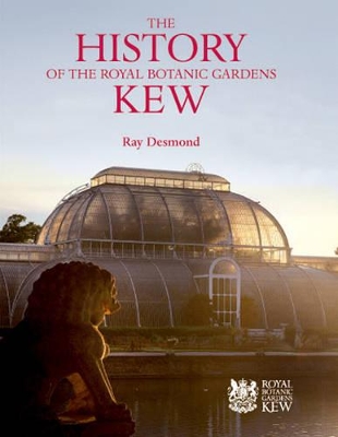 The History of the Royal Botanic Gardens Kew - Desmond, Ray