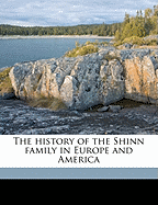 The history of the Shinn family in Europe and America