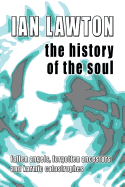 The History of the Soul: Fallen Angels, Forgotten Ancestors and Karmic Catastrophes