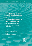 The History of the Study of Landforms - Volume 3: Historical and Regional Geomorphology, 1890-1950