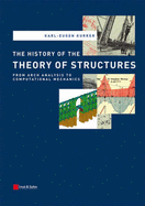 The History of the Theory of Structures: From Arch Analysis to Computational Mechanics - Kurrer, Karl-Eugen, and Ramm, Ekkehard (Foreword by)