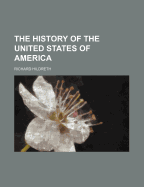 The History of the United States of America - Hildreth, Richard, Professor