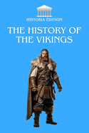 The History of the Vikings: Between myth and reality: discover the legacy of the Vikings