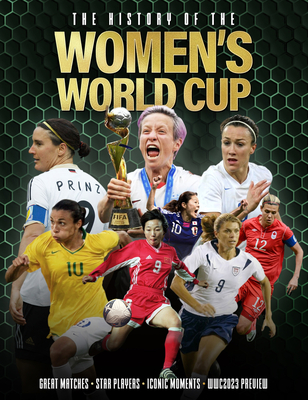 The History of the Women's World Cup - Besley, Adrian