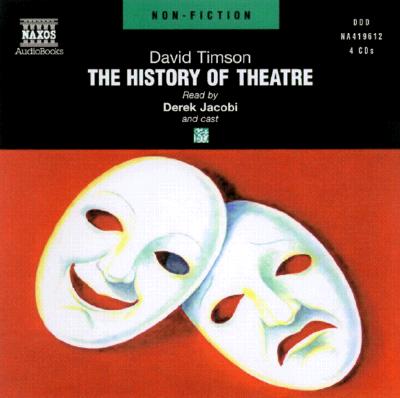 The History of Theatre - Timson, David, and Jacobi, Derek (Read by)