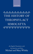 The History of Theophylact Simocatta: An English Translation with Introduction