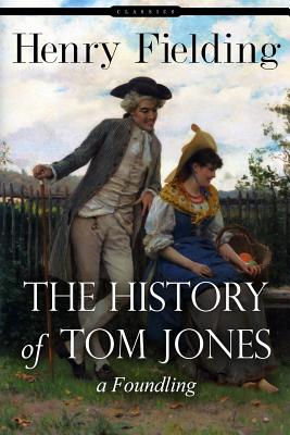 The History of Tom Jones: a Foundling - Fielding, Henry