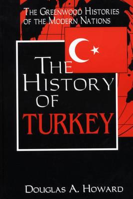 The History of Turkey - Howard, Douglas A