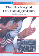 The History of U.S. Immigration: Coming to America