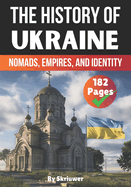 The History of Ukraine: Nomads, Empires, and Identity