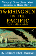The History of United States Naval Operations in World War II: Rising Sun in the Pacific, 1931-Apr.1942
