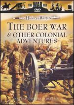 The History of Warfare: The Boer War and Other Colonial Adventures