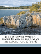 The History of Warren, Rhode Island, in the War of the Revolution, 1776-1783 Volume 2