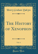 The History of Xenophon, Vol. 4 (Classic Reprint)