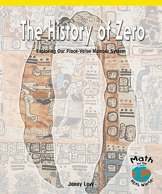The History of Zero: Exploring Our Place-Value Number System - Downey, Tika