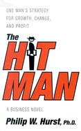 The Hit Man: One Man's Strategy for Growth, Change, and Profit