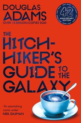 The Hitchhiker's Guide to the Galaxy: 42nd Anniversary Edition - Adams, Douglas