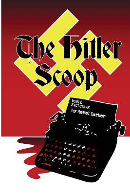 The Hitler Scoop: Hunt for Fuhrer's Body - Barker, Revel