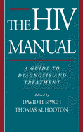 The HIV Manual: A Guide to Diagnosis and Treatment