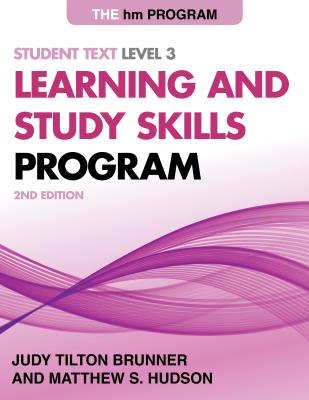 The HM Learning and Study Skills Program: Student Text Level 3 - Brunner, Judy Tilton, and Hudson, Matthew S.