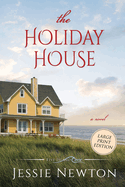 The Holiday House: A Sweet Romantic Women's Fiction Novel