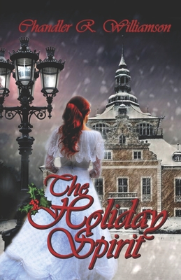 The Holiday Spirit - Williamson, Chandler R