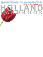 The Holland Handbook 2004-2005: The Indispensable Reference Guide for the Expatriate - Dijkstra, Stephanie (Editor)