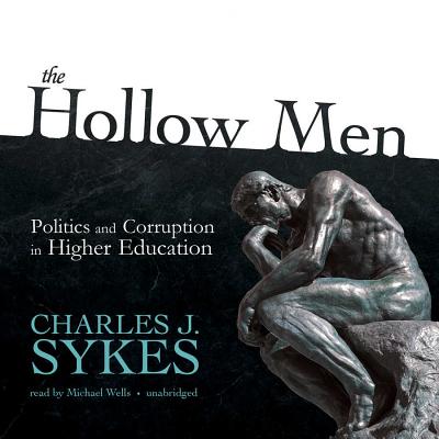 The Hollow Men: Politics and Corruption in Higher Education - Sykes, Charles