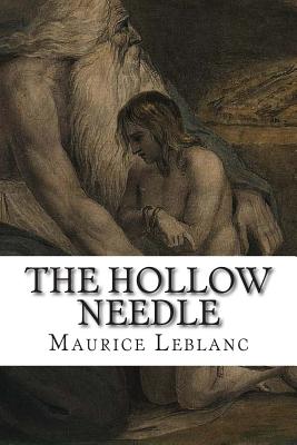 The Hollow Needle - Teixeira De Mattos, Alexander (Translated by), and LeBlanc, Maurice