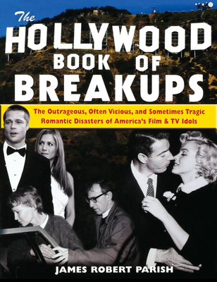 The Hollywood Book of Breakups - Parish, James Robert
