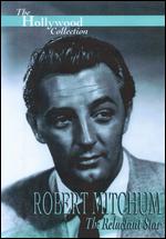 The Hollywood Collection: Robert Mitchum - The Reluctant Star - 