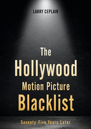 The Hollywood Motion Picture Blacklist: Seventy-Five Years Later