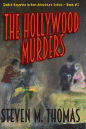 The Hollywood Murders-Gretch Bayonne Action Adventure Series #3