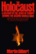 The Holocaust: A History of the Jews of Europe During the Second World War