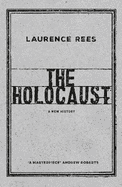 The Holocaust: A New History